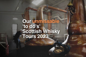 Unmissable to-do's on your Scotch Whisky Tour - Charles Edge Independent Bottlers & Blenders of Scotch Whisky