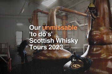 Unmissable to-do's on your Scotch Whisky Tour